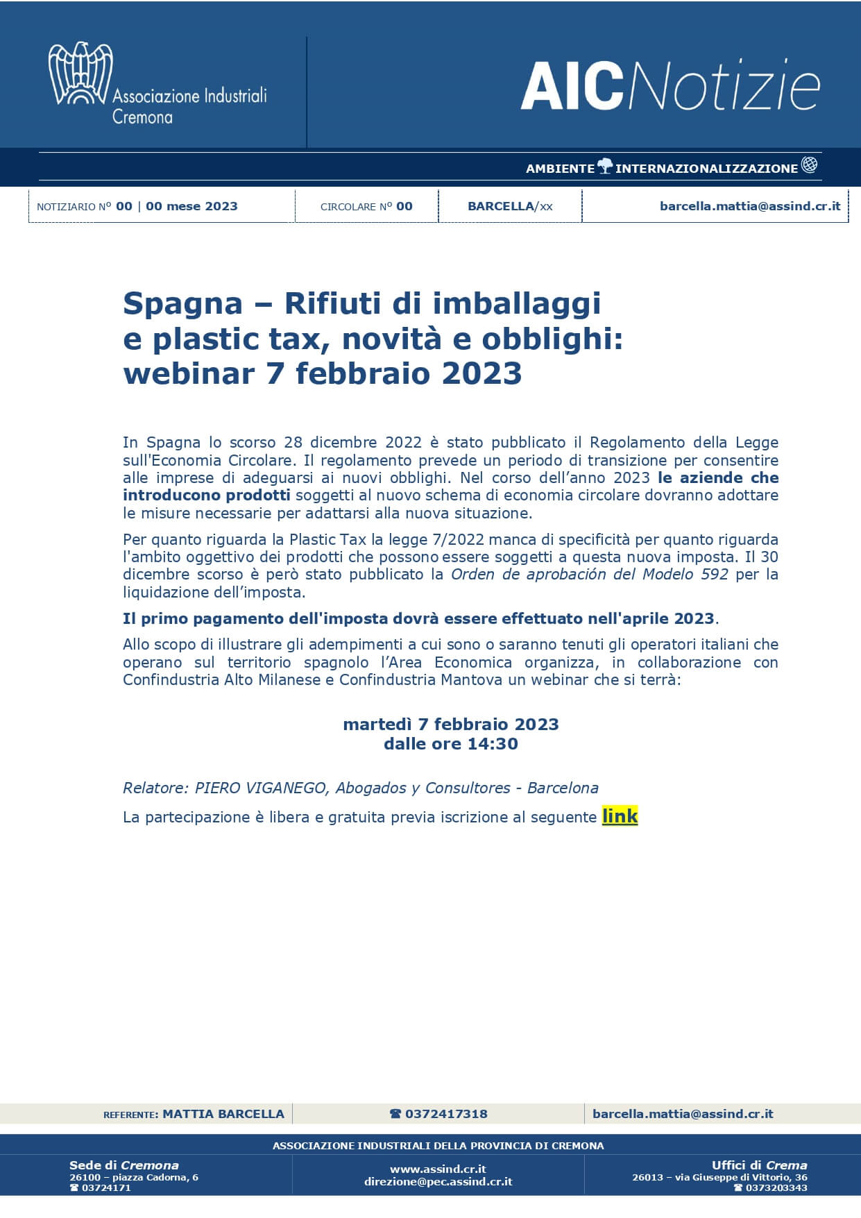 PDF ASSOCIAZIONE INDUSTRIALI DELLA PROVINCIA DI CREMONA: Piero Viganego participe à Crémone en tant qu'intervenant à un webinaire sur la taxe sur les emballages en plastique en Espagne et l'économie circulaire